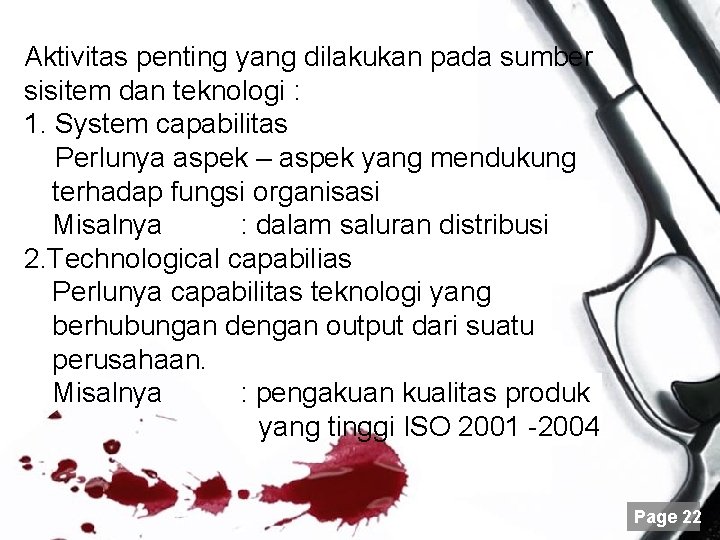 Aktivitas penting yang dilakukan pada sumber sisitem dan teknologi : 1. System capabilitas Perlunya