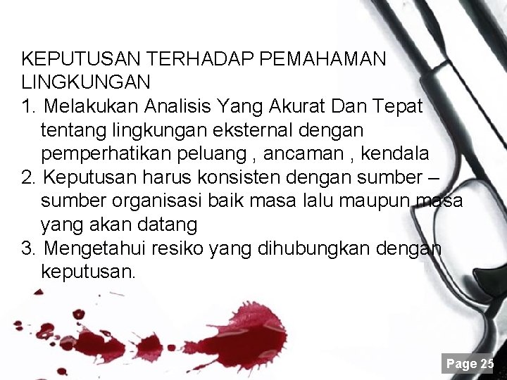 KEPUTUSAN TERHADAP PEMAHAMAN LINGKUNGAN 1. Melakukan Analisis Yang Akurat Dan Tepat tentang lingkungan eksternal KEPUTUSAN TERHADAP PEMAHAMAN LINGKUNGAN 1. Melakukan Analisis Yang Akurat Dan Tepat tentang lingkungan eksternal
