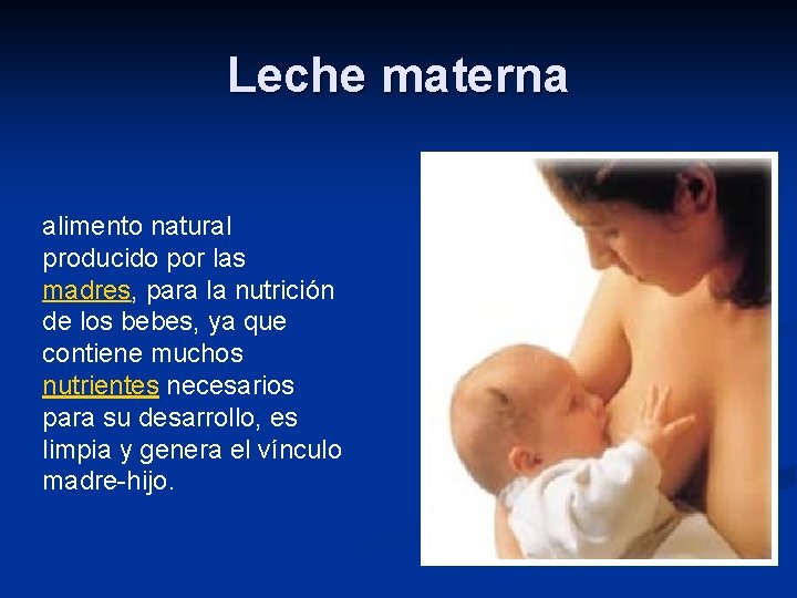 Leche materna alimento natural producido por las madres, para la nutrición de los bebes,