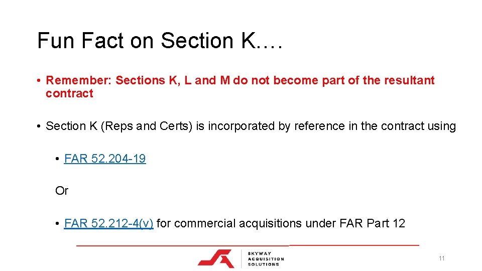 Fun Fact on Section K…. • Remember: Sections K, L and M do not