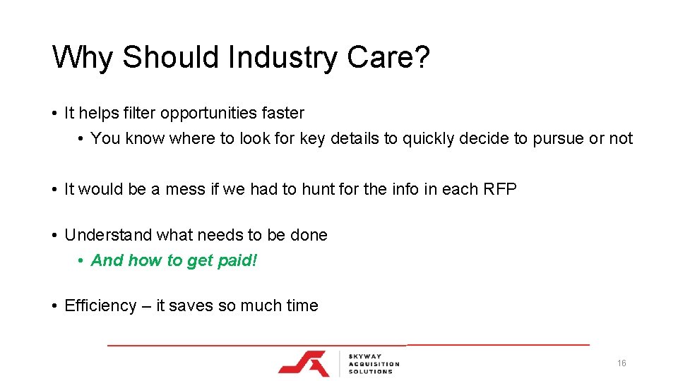 Why Should Industry Care? • It helps filter opportunities faster • You know where