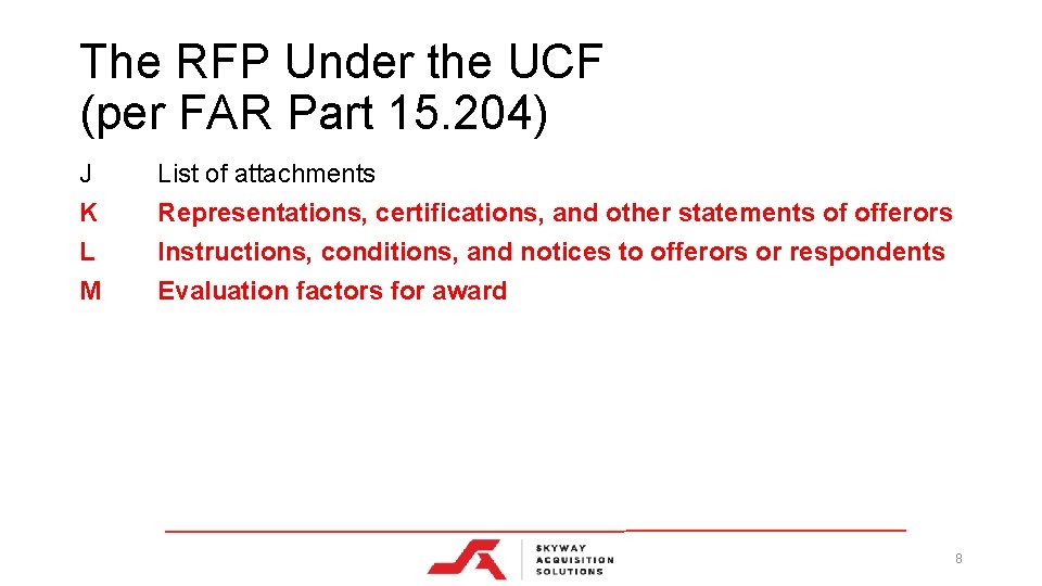 The RFP Under the UCF (per FAR Part 15. 204) J K L M