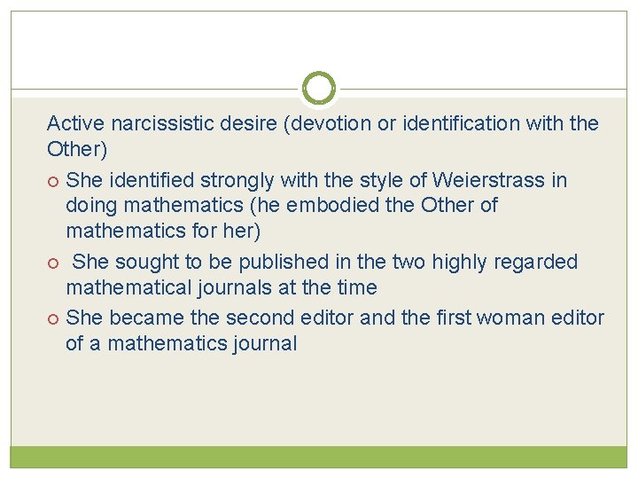 Active narcissistic desire (devotion or identification with the Other) She identified strongly with the Active narcissistic desire (devotion or identification with the Other) She identified strongly with the