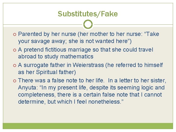 Substitutes/Fake Parented by her nurse (her mother to her nurse: “Take your savage away; Substitutes/Fake Parented by her nurse (her mother to her nurse: “Take your savage away;