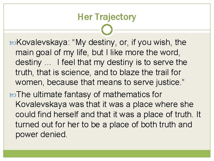 Her Trajectory Kovalevskaya: “My destiny, or, if you wish, the main goal of my Her Trajectory Kovalevskaya: “My destiny, or, if you wish, the main goal of my