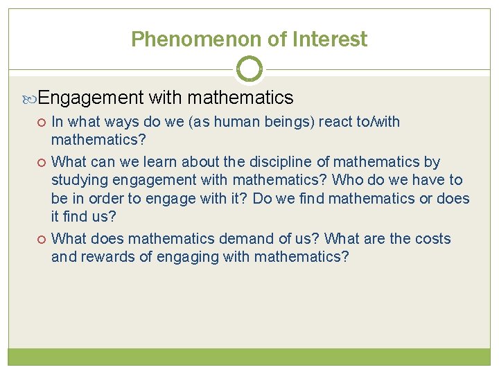 Phenomenon of Interest Engagement with mathematics In what ways do we (as human beings) Phenomenon of Interest Engagement with mathematics In what ways do we (as human beings)