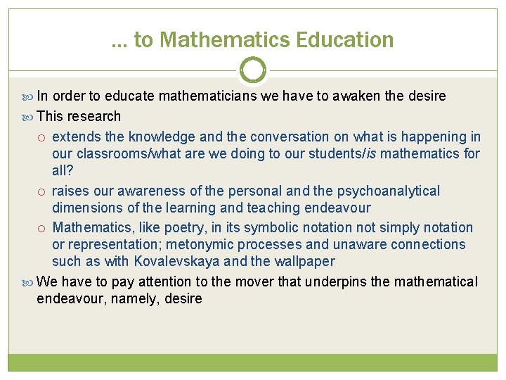 … to Mathematics Education In order to educate mathematicians we have to awaken the … to Mathematics Education In order to educate mathematicians we have to awaken the