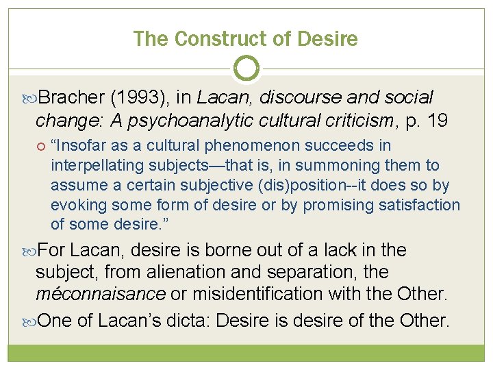The Construct of Desire Bracher (1993), in Lacan, discourse and social change: A psychoanalytic The Construct of Desire Bracher (1993), in Lacan, discourse and social change: A psychoanalytic