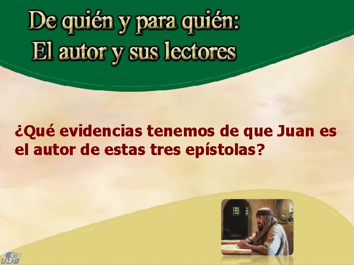 ¿Qué evidencias tenemos de que Juan es el autor de estas tres epístolas? 