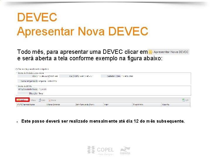 DEVEC Apresentar Nova DEVEC Todo mês, para apresentar uma DEVEC clicar em e será