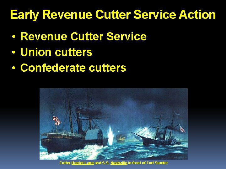 Early Revenue Cutter Service Action • Revenue Cutter Service • Union cutters • Confederate