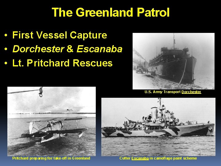 The Greenland Patrol • First Vessel Capture • Dorchester & Escanaba • Lt. Pritchard