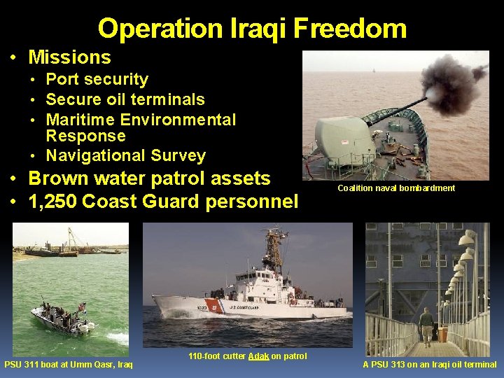 Operation Iraqi Freedom • Missions • Port security • Secure oil terminals • Maritime