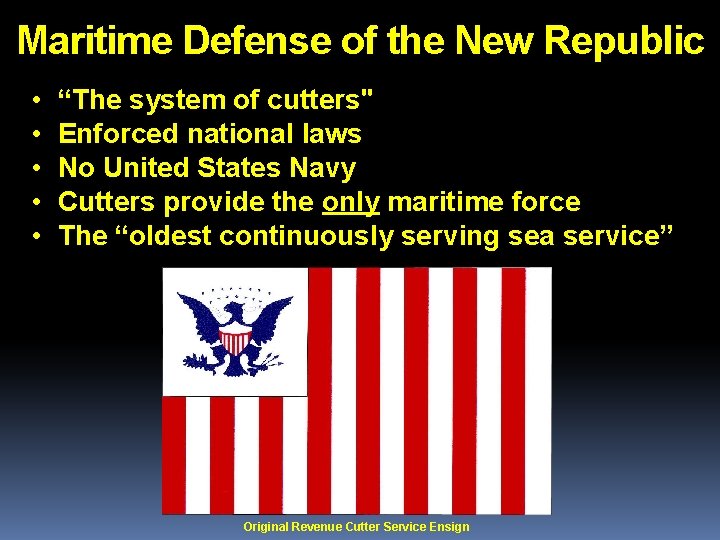 Maritime Defense of the New Republic • • • “The system of cutters" Enforced