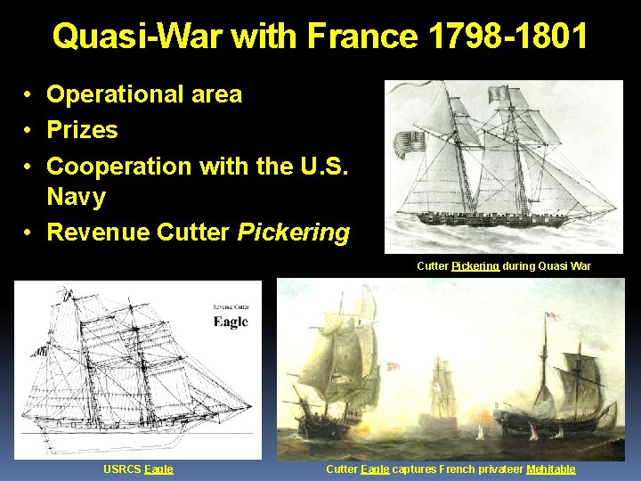 Quasi-War with France 1798 -1801 • Operational area • Prizes • Cooperation with the