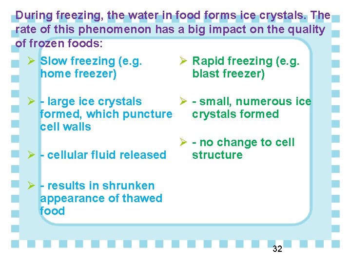 During freezing, the water in food forms ice crystals. The rate of this phenomenon