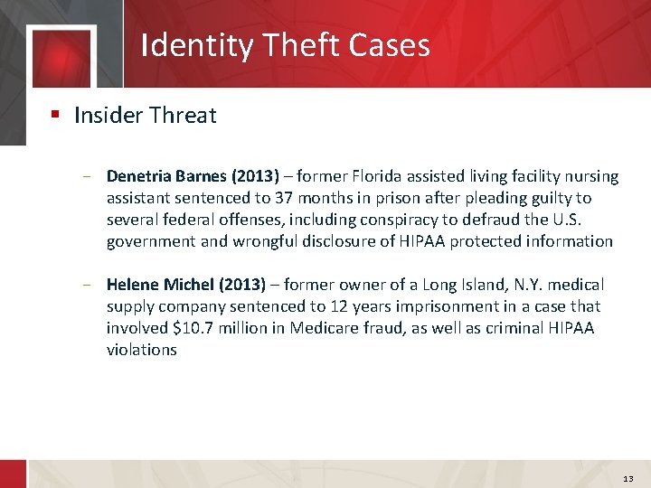 Identity Theft Cases § Insider Threat − Denetria Barnes (2013) – former Florida assisted