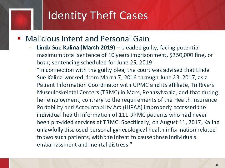 Identity Theft Cases § Malicious Intent and Personal Gain − Linda Sue Kalina (March