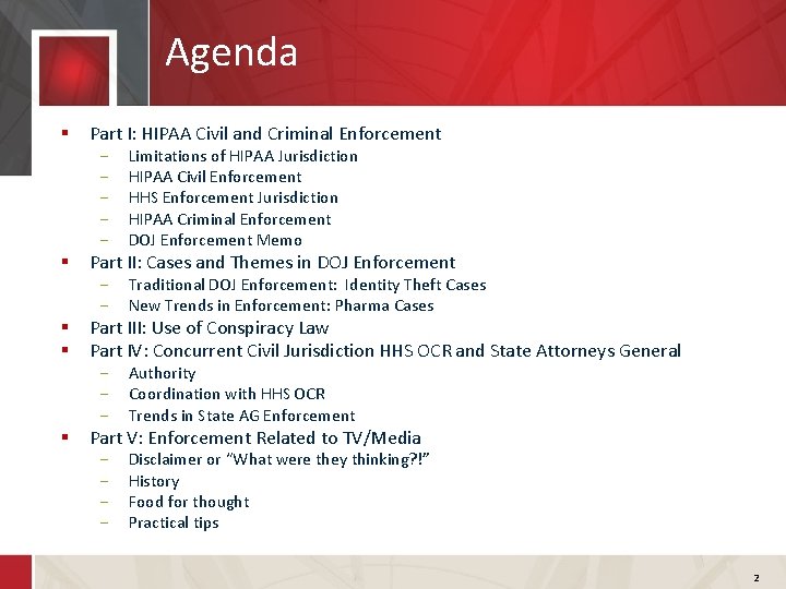 Agenda § Part I: HIPAA Civil and Criminal Enforcement − Limitations of HIPAA Jurisdiction