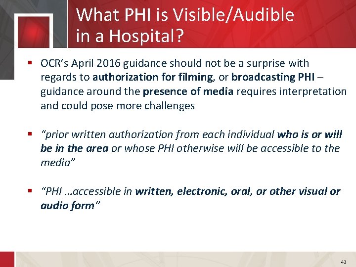 What PHI is Visible/Audible in a Hospital? § OCR’s April 2016 guidance should not