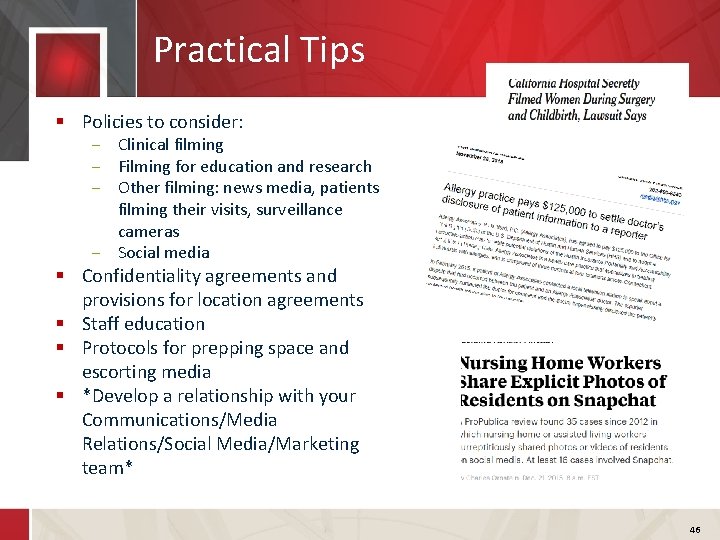 Practical Tips § Policies to consider: − Clinical filming − Filming for education and