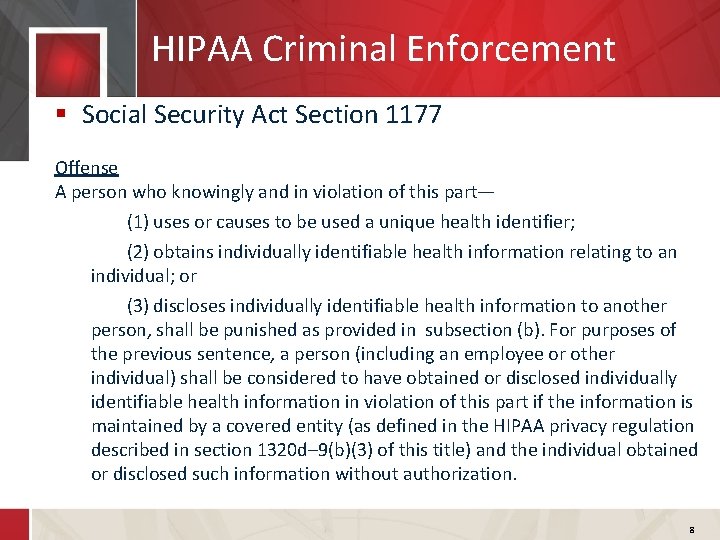 HIPAA Criminal Enforcement § Social Security Act Section 1177 Offense A person who knowingly