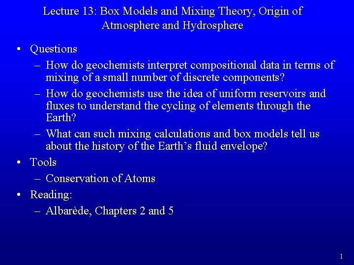 Lecture 13: Box Models and Mixing Theory, Origin of Atmosphere and Hydrosphere • Questions