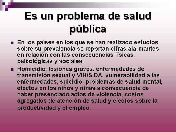 Es un problema de salud pública n n En los países en los que