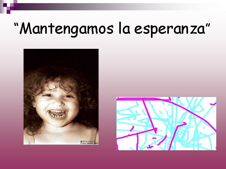 “Mantengamos la esperanza” 
