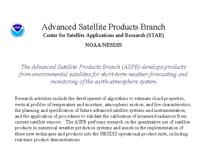 Advanced Satellite Products Branch Center for Satellite Applications and Research (STAR) NOAA/NESDIS The Advanced