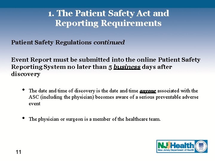 1. The Patient Safety Act and Reporting Requirements Patient Safety Regulations continued Event Report