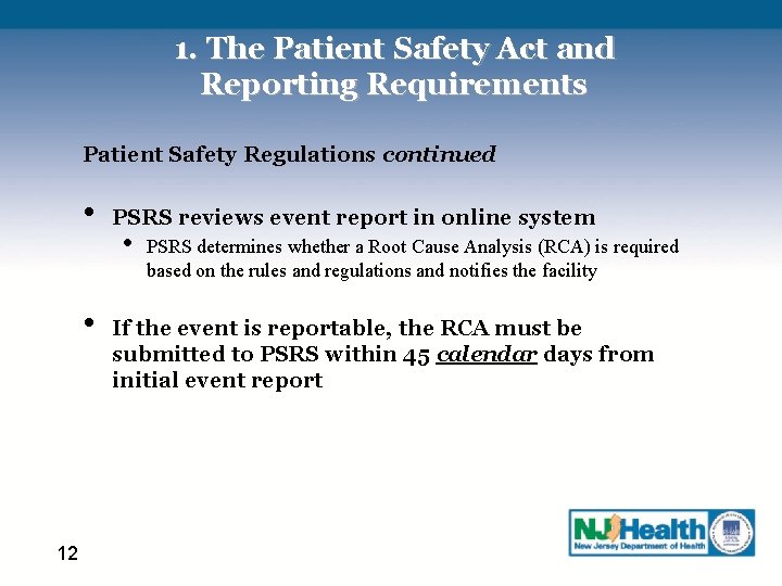 1. The Patient Safety Act and Reporting Requirements Patient Safety Regulations continued • •