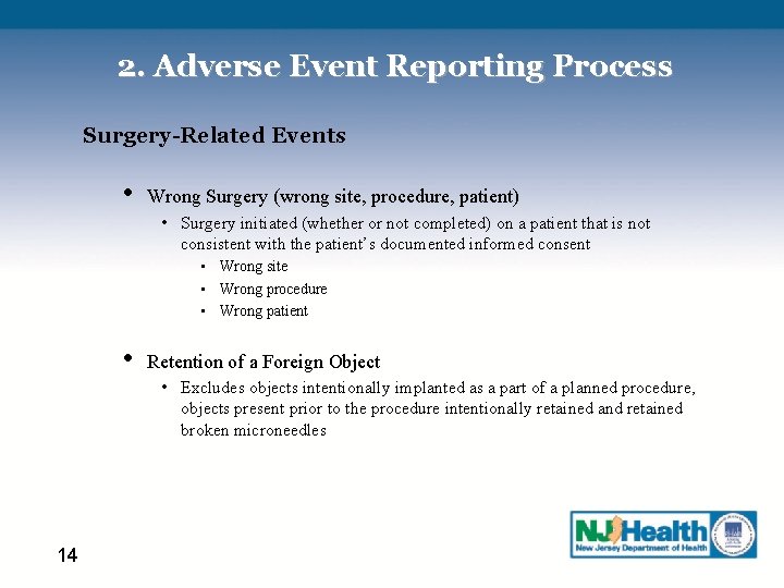 2. Adverse Event Reporting Process Surgery-Related Events • Wrong Surgery (wrong site, procedure, patient)