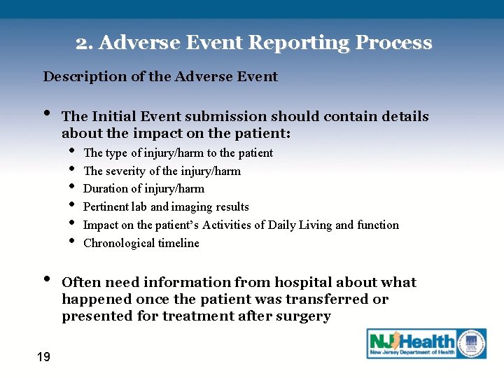 2. Adverse Event Reporting Process Description of the Adverse Event • The Initial Event