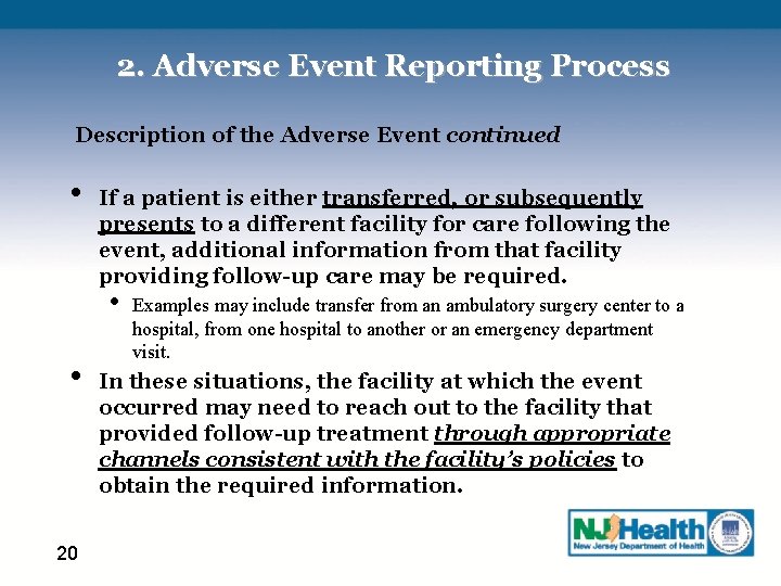 2. Adverse Event Reporting Process Description of the Adverse Event continued • If a