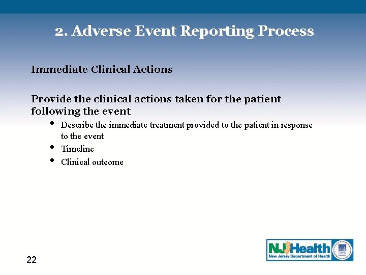 2. Adverse Event Reporting Process Immediate Clinical Actions Provide the clinical actions taken for