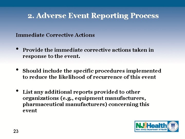 2. Adverse Event Reporting Process Immediate Corrective Actions • • • 23 Provide the