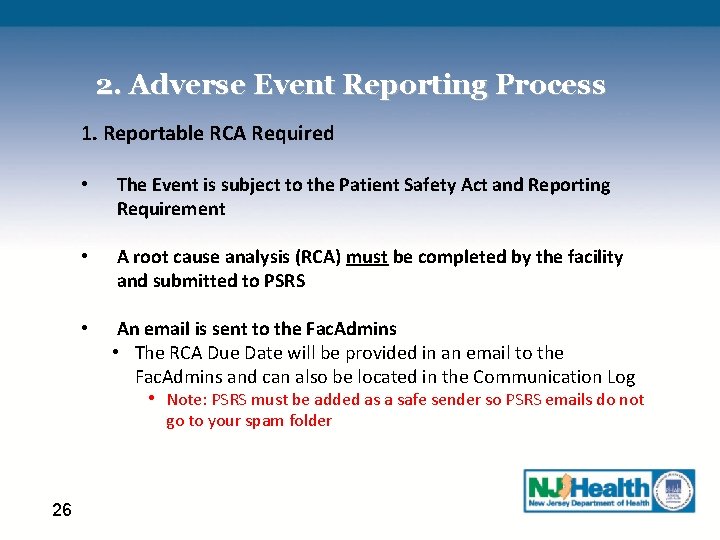 2. Adverse Event Reporting Process 1. Reportable RCA Required • The Event is subject
