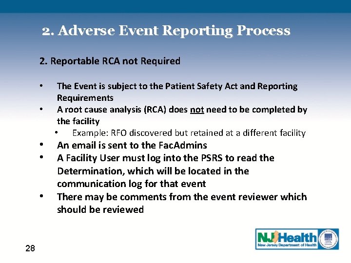 2. Adverse Event Reporting Process 2. Reportable RCA not Required • • • 28