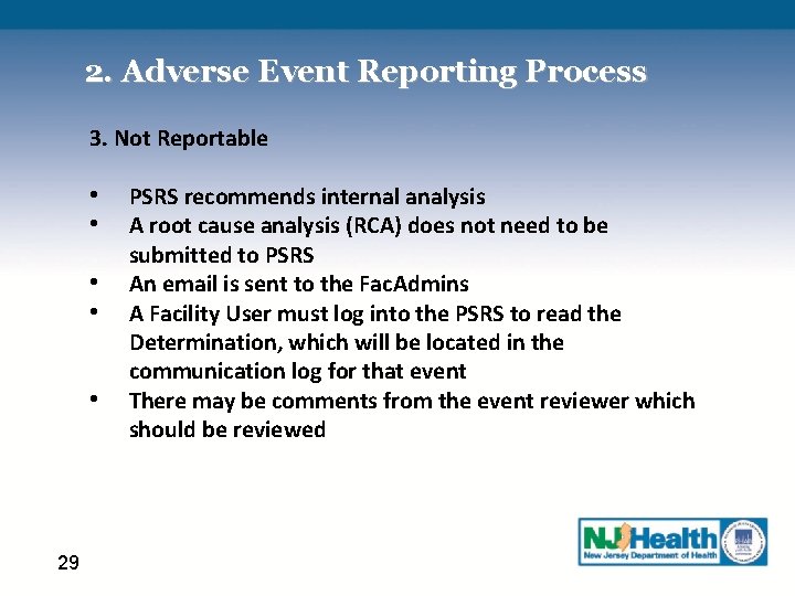2. Adverse Event Reporting Process 3. Not Reportable • • • 29 PSRS recommends