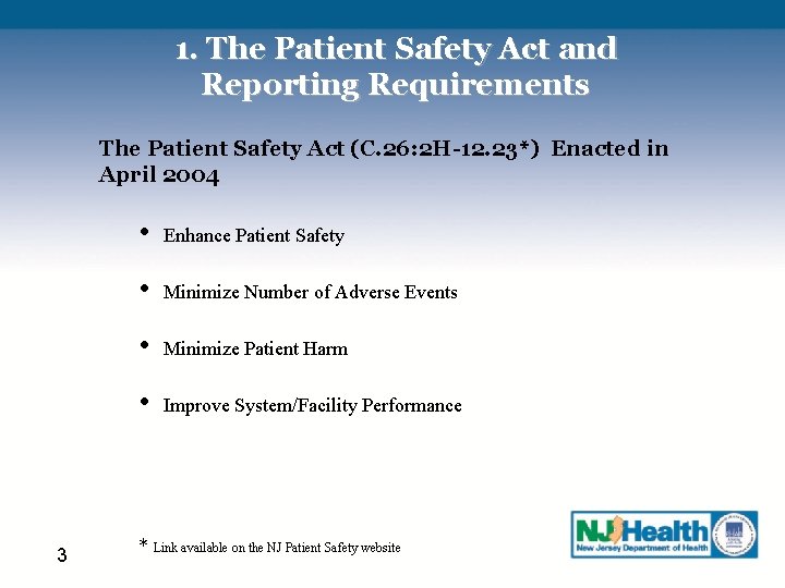 1. The Patient Safety Act and Reporting Requirements The Patient Safety Act (C. 26: