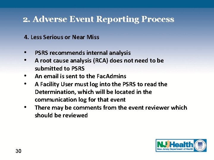 2. Adverse Event Reporting Process 4. Less Serious or Near Miss • • •