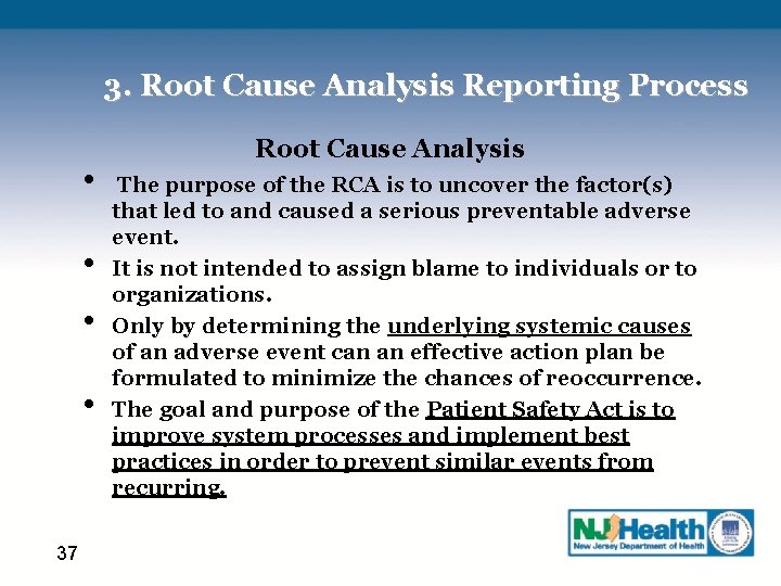 3. Root Cause Analysis Reporting Process • • 37 Root Cause Analysis The purpose