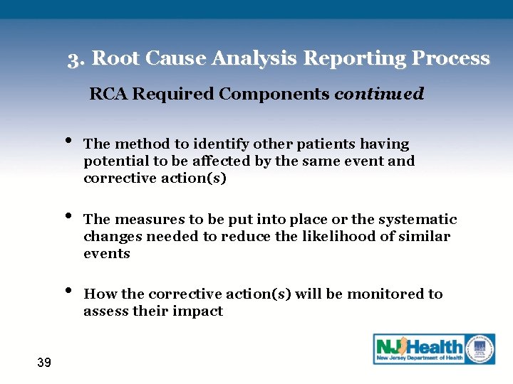 3. Root Cause Analysis Reporting Process RCA Required Components continued • • • 39