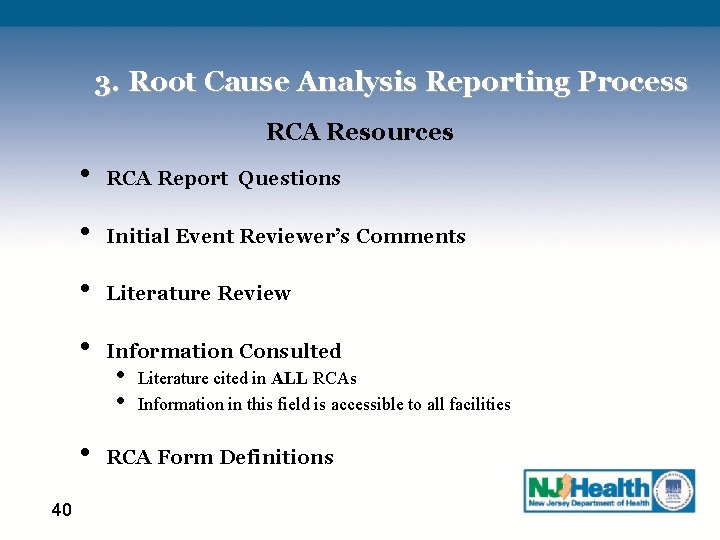 3. Root Cause Analysis Reporting Process RCA Resources • RCA Report Questions • Initial