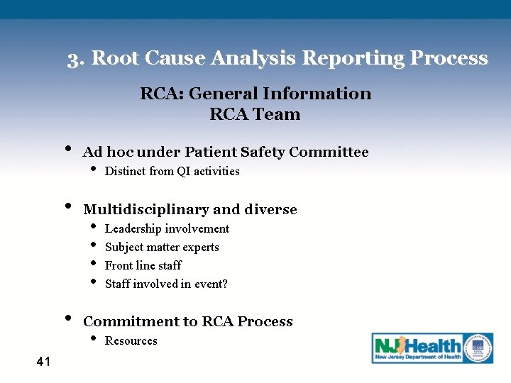 3. Root Cause Analysis Reporting Process RCA: General Information RCA Team • • •