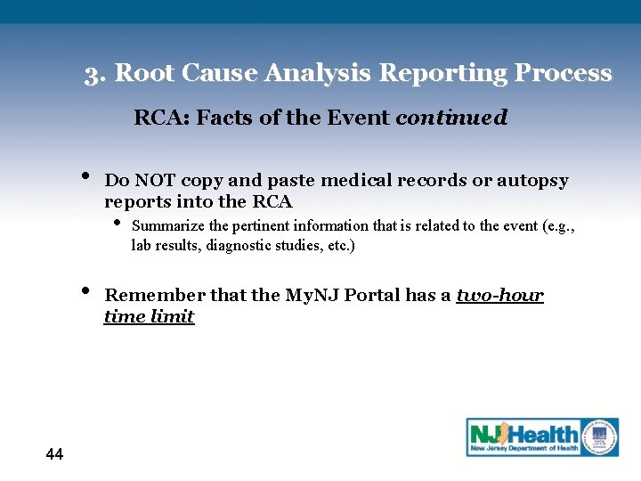 3. Root Cause Analysis Reporting Process RCA: Facts of the Event continued • Do