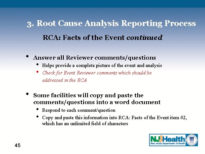 3. Root Cause Analysis Reporting Process RCA: Facts of the Event continued • •