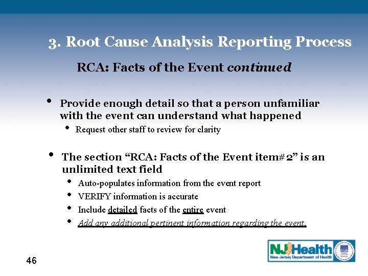 3. Root Cause Analysis Reporting Process RCA: Facts of the Event continued • Provide