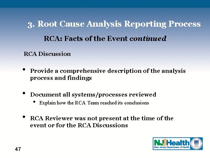 3. Root Cause Analysis Reporting Process RCA: Facts of the Event continued RCA Discussion